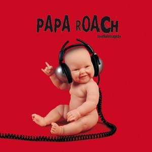 Gouge Away - Papa Roach