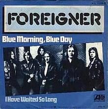 Blue Morning, Blue Day - Foreigner