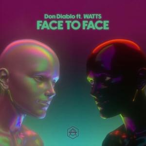 Face To Face - Don Diablo (Ft. WATTS)