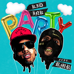 Party - Kid Ink (Ft. RMR)