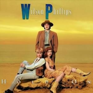 Hold On - Wilson Phillips