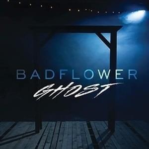 Ghost (Acoustic) - Badflower