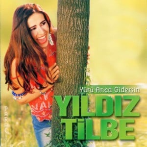 Yürü Anca Gidersin - Yıldız Tilbe