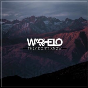 They Don’t Know - Warhelo (Ft. Killa Fonic)