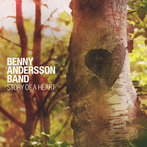 Story of a Heart - Benny Andersson Band (Ft. Helen Sjöholm)