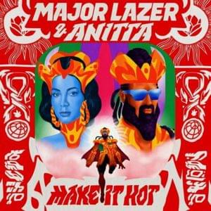 Make It Hot - Major Lazer & Anitta