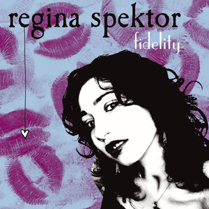 Fidelity - Regina Spektor