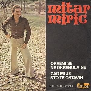 Žao mi je što te ostavih - Mitar Mirić