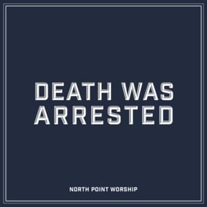 Death Was Arrested (2015) - North Point Worship (Ft. Seth Condrey)