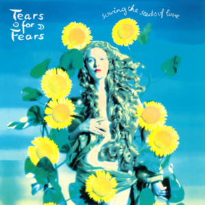 Sowing the Seeds of Love - Tears for Fears