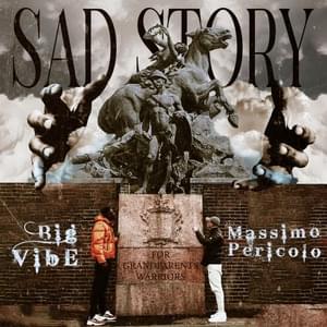 Sad Story - Big Vibe (Ft. Massimo Pericolo)