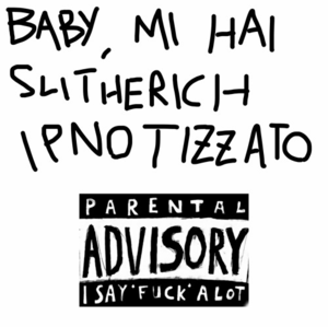 Baby, mi hai slitherich ipnotizzato - Tony 2Milli