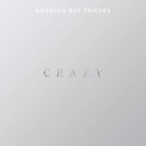 Crazy - Nothing But Thieves