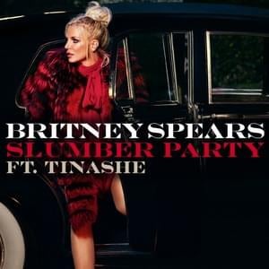 Slumber Party (Remix) - Britney Spears (Ft. Tinashe)