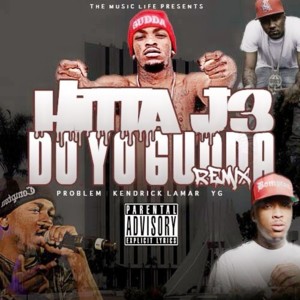 Do Yo Gudda (Remix) - Hitta J3 (Ft. JasonMartin, Kendrick Lamar & YG)