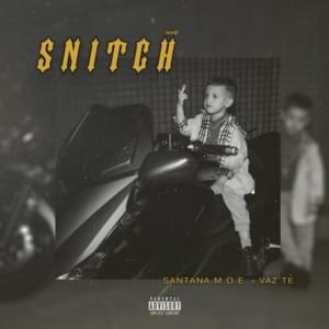 SNITCH? - SANTANA M.O.E. (Ft. Vaz Tè)