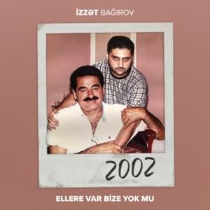 Ellere Var Bize Yok Mu - İzzət Bağırov