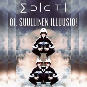 Oi, suullinen illuusio! - Edicti