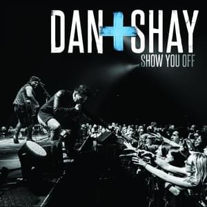 Show You Off - Dan + Shay