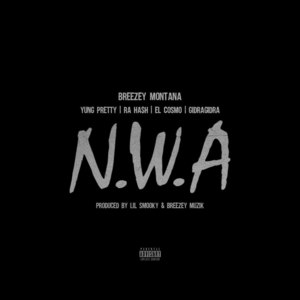 N.W.A. - Breezey Muzik (Ft. El Cosmo, GIDRA (RUS), Ra Hash Tabasko & Yung Pretty)