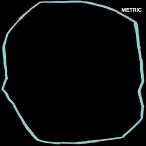 No Lights on the Horizon - Metric