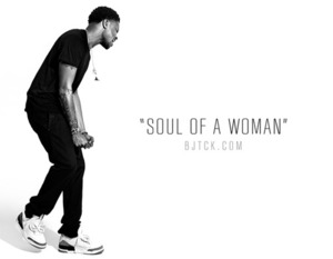 Soul Of A Woman - BJ the Chicago Kid