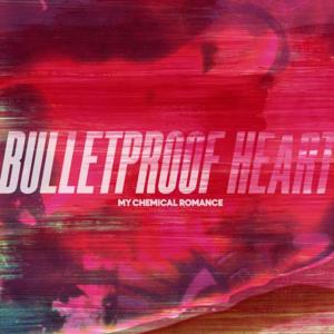 Bulletproof Heart - My Chemical Romance