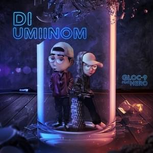 Di Umiinom - Gloc-9 (Ft. Hero (PHL))