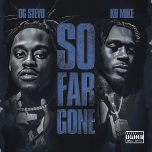 So Far Gone - OG Stevo & KB Mike