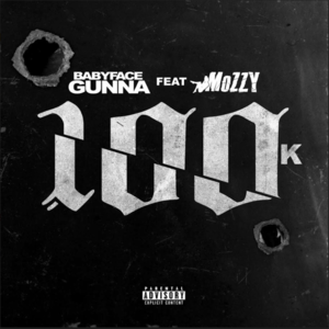 100K - BabyFace Gunna (Ft. Mozzy)