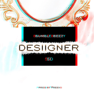 Desiigner - Bumble Beezy (Ft. СД (King SD))