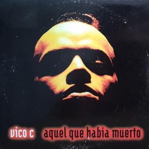 Aquel Que Había Muerto - Vico C (Ft. 7th Poet & Funky)