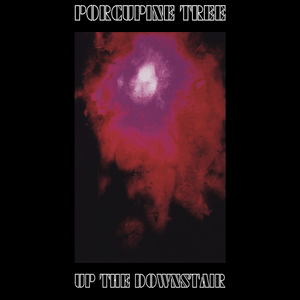 Up the Downstair - Porcupine Tree