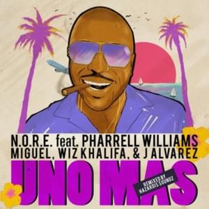 Uno Más Remix - N.O.R.E. (Ft. J Álvarez, Miguel, Pharrell Williams & Wiz Khalifa)