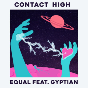 Contact High - Equal (Ft. Gyptian)