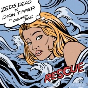 Rescue - Zeds Dead & Dion Timmer (Ft. Delaney Jane)