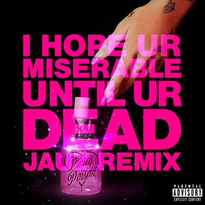 ​i hope ur miserable until ur dead (Jauz Remix) - Nessa Barrett