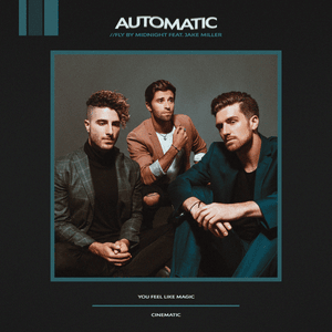 Automatic - Fly By Midnight (Ft. Jake Miller)