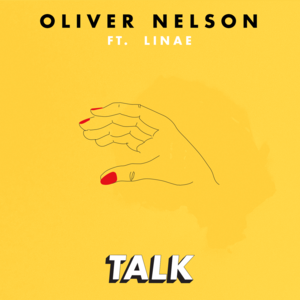 Talk - Oliver Nelson (Ft. Linae)