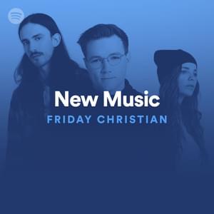 New Music Friday Christian 04/19/19 - Spotify