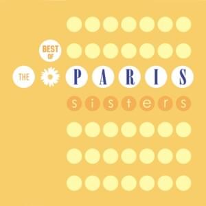 He Knows I Love Him Too Much (Re-Record in Stereo) - The Paris Sisters