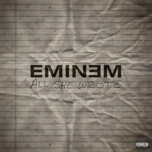 That’s All She Wrote (Solo Version) - Eminem