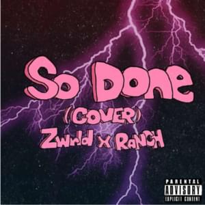 So Done (Cover) - ZWrld (Ft. Lil Ranch)