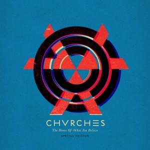 Broken Bones - CHVRCHES