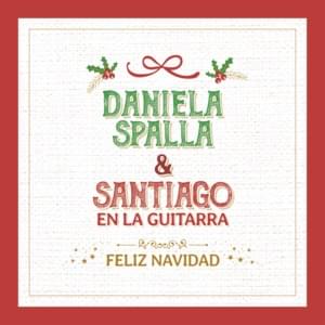 Feliz Navidad - Daniela Spalla (Ft. Santiago En La Guitarra)