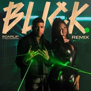 Blick (Remix) - ScarLip (Ft. NLE Choppa)