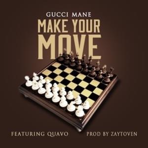 Make Yo Move - Gucci Mane (Ft. Quavo)