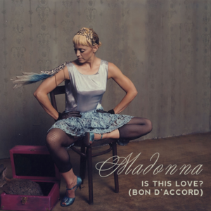 Is This Love (Bon D’Accord) - Madonna