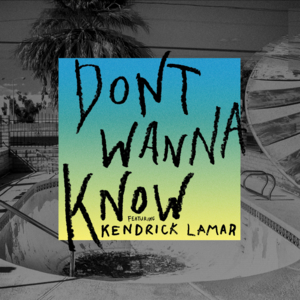 Don’t Wanna Know (Extended Version) - Maroon 5 (Ft. Kendrick Lamar)