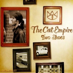 Two Shoes - The Cat Empire